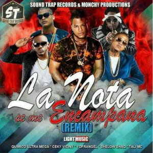Yofrangel Ft Quimico Ultra Mega, Tali MC, Shelow Shaq Y Ceky Viciny – La Nota Se Me Encampana (Remix)